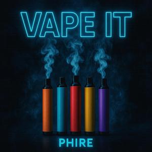 Vape it