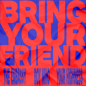 Bring Your Friend