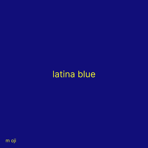 latina blue (Afternoon version)