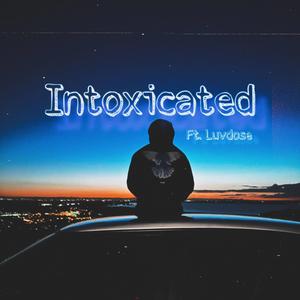 Intoxicated (feat. Luvdose)
