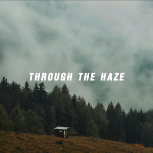 through the haze