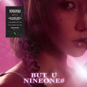 NINEONE#-乃万-But U(FarAty）Mashup