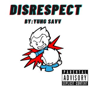 Disrespect