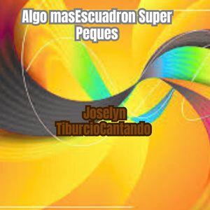 Algo masEscuadron Super Peques