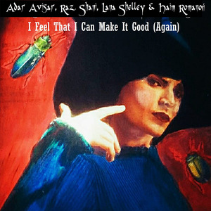 I Feel That I Can Make It Good (Again)