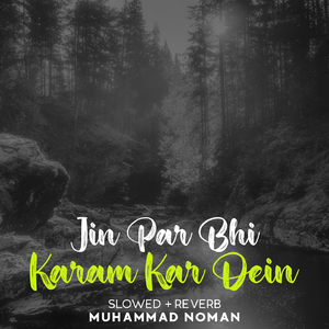 Jin Par Bhi Karam Kar Dein Lofi