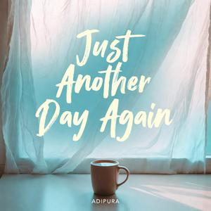 Just Another Day Again