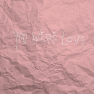 you were love