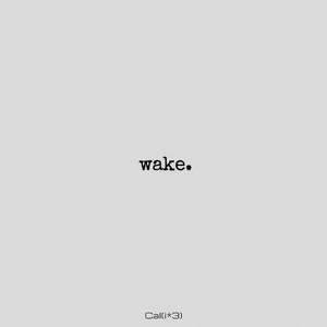 WAKE