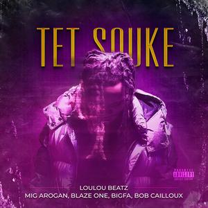 Tèt Souke (feat. Mig Arogan, Blaze One, BigFa & Bob Cailloux)