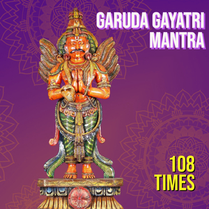 Garuda Gayatri Mantra 108 Times (Vedic Chants)