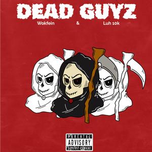 Dead Guyz (feat. Wokfein)