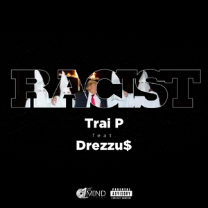 Racist (feat. Drezzu$)