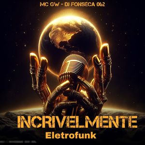 Incrivelmente Eletrofunk