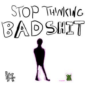 Stop Thinking Bad Shit