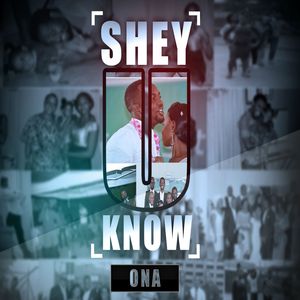 Shey U Know