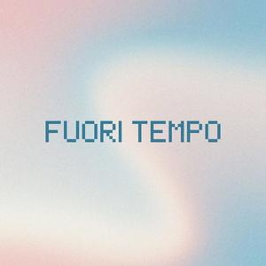 FUORI TEMPO