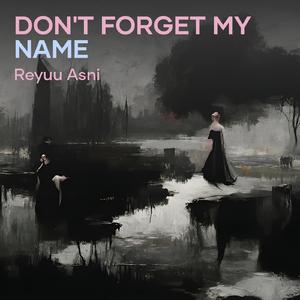 Don't forget my name