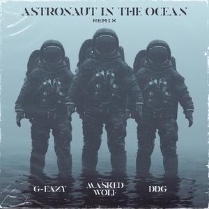 Astronaut In The Ocean (Remix) [feat. G-Eazy & DDG]