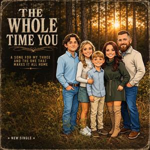 The Whole Time YOU