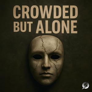Crowded But Alone
