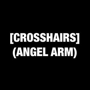 CROSSHAIRS (ANGEL ARM)