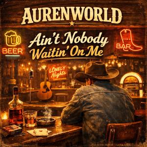Ain't Nobody Waitin' On Me