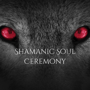 Shamanic Soul Ceremony