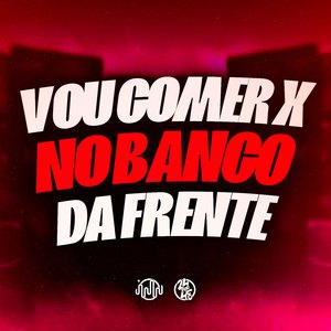 Vou Comer X no Banco da Frente