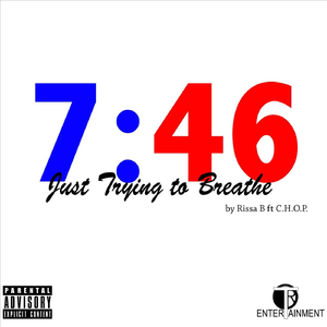 7:46 Just Trying to Breathe (feat. C.H.O.P.)