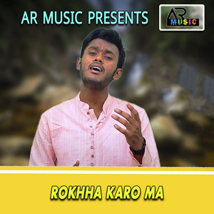 ROKHHA KARO MA