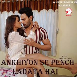 Ankhiyon Se Pench Ladata Hai