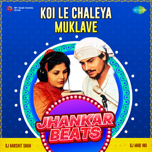 Koi Le Chaleya Muklave Jhankar Beats