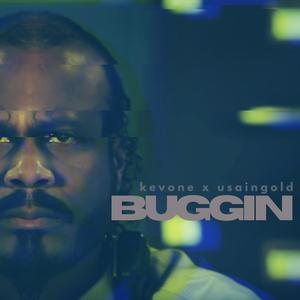 Buggin'