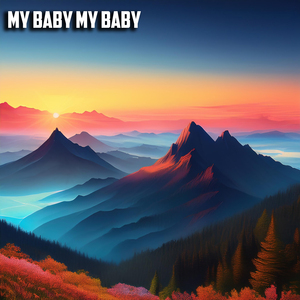My Baby My Baby