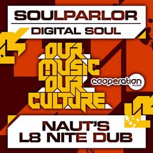 Digital Soul (Naut’s L8 Nite Dub)