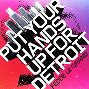Put Your Hands Up For Detroit (Radio Edit)