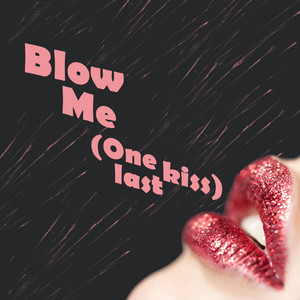 Blow Me (One Last Kiss) (Instrumental)