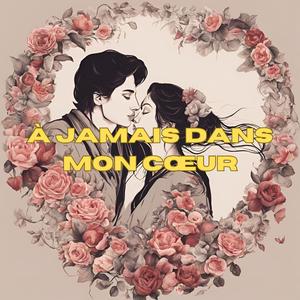 À jamais dans mon cœur