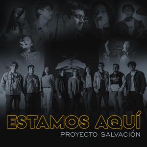 ESTAMOS AQUÍ (feat. Dasha (ADN Band), Natanael y Mayra (Sin Límite), Belén Ramos, Kelty Tello & Will El Nuevo Pacto)