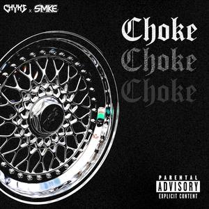 CHOKE (feat. SMKE)