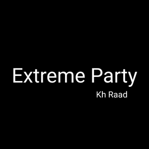Kh Raad - Extreme Party