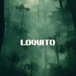 Loquito