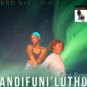 Andifuni Lutho (feat. BBD Kid's)