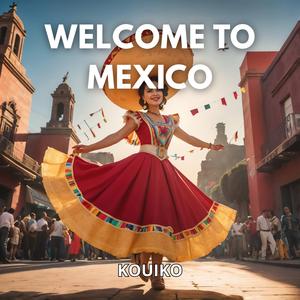 Welcome To Mexico