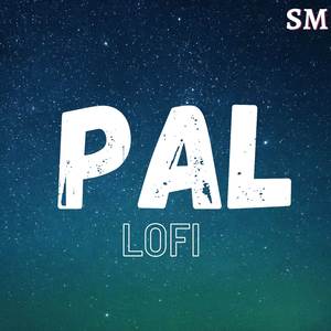 Pal (From "Jalebi ") Lofi