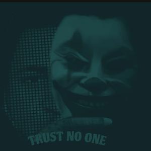 Trust no one