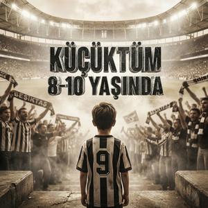 Küçüktüm 8-10 Yaşında