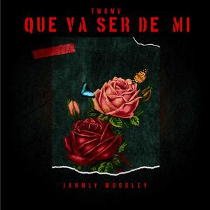 QUE VA SER DE MI (feat. Janmly Woodley)