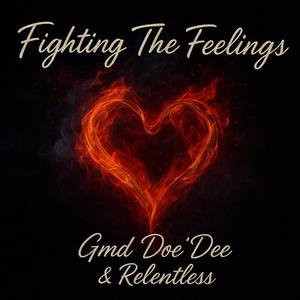 Fighting The Feelings (My Peace In A Broken World) (feat. R.E.L.E.N.T.L.E.S.S.)